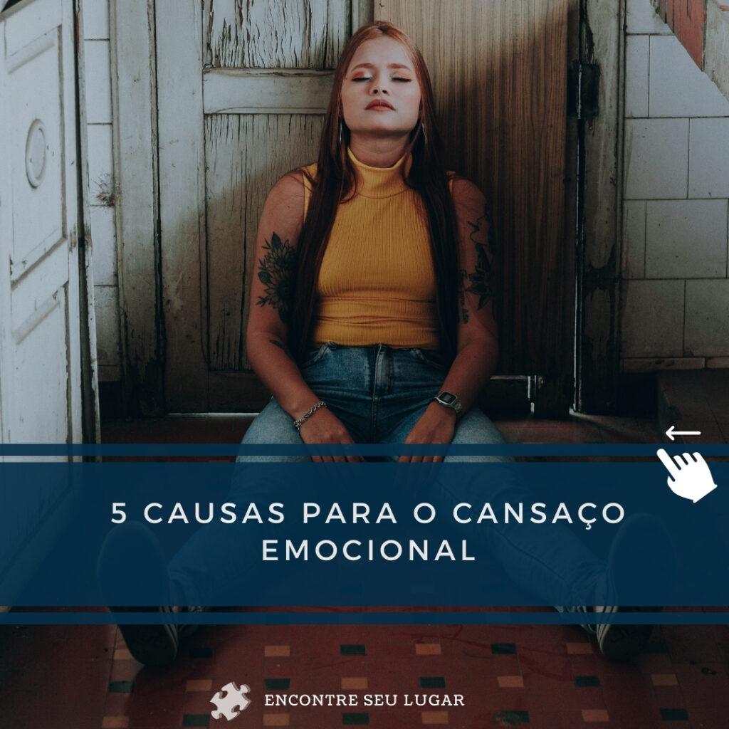 Encontre seu Lugar 5 Causas para o Cansaço Emocional